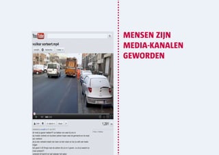 MENSEN ZIJN
MEDIA-KANALEN
GEWORDEN
 