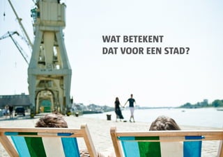 WAT BETEKENT
DAT VOOR EEN STAD?
 