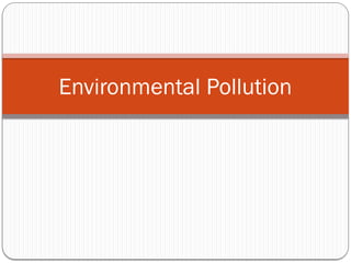 A Detailed PPT on Pollution and its types | Impact of Pollution | PPTX