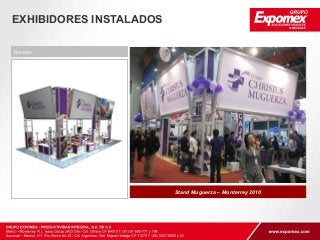 Stand Muguerza – Monterrey 2010 
EXHIBIDORES INSTALADOS 
Render 
 