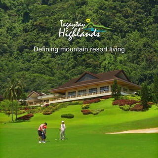 defining mountain resort living
 