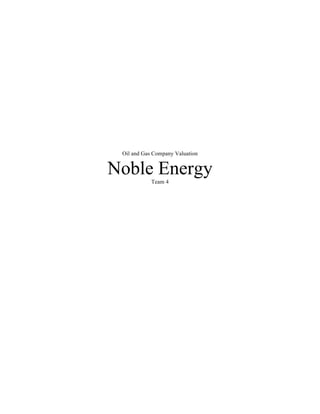 Oil and Gas Company Valuation
Noble EnergyTeam 4
 