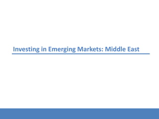 Investing in Emerging Markets: Middle East
 