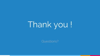 Thank you !
Questions?
 