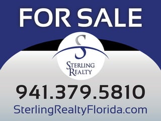 FOR SALE
941.379.5810
SterlingRealtyFlorida.com
Sterling
Realty
Sterling
Realty
 