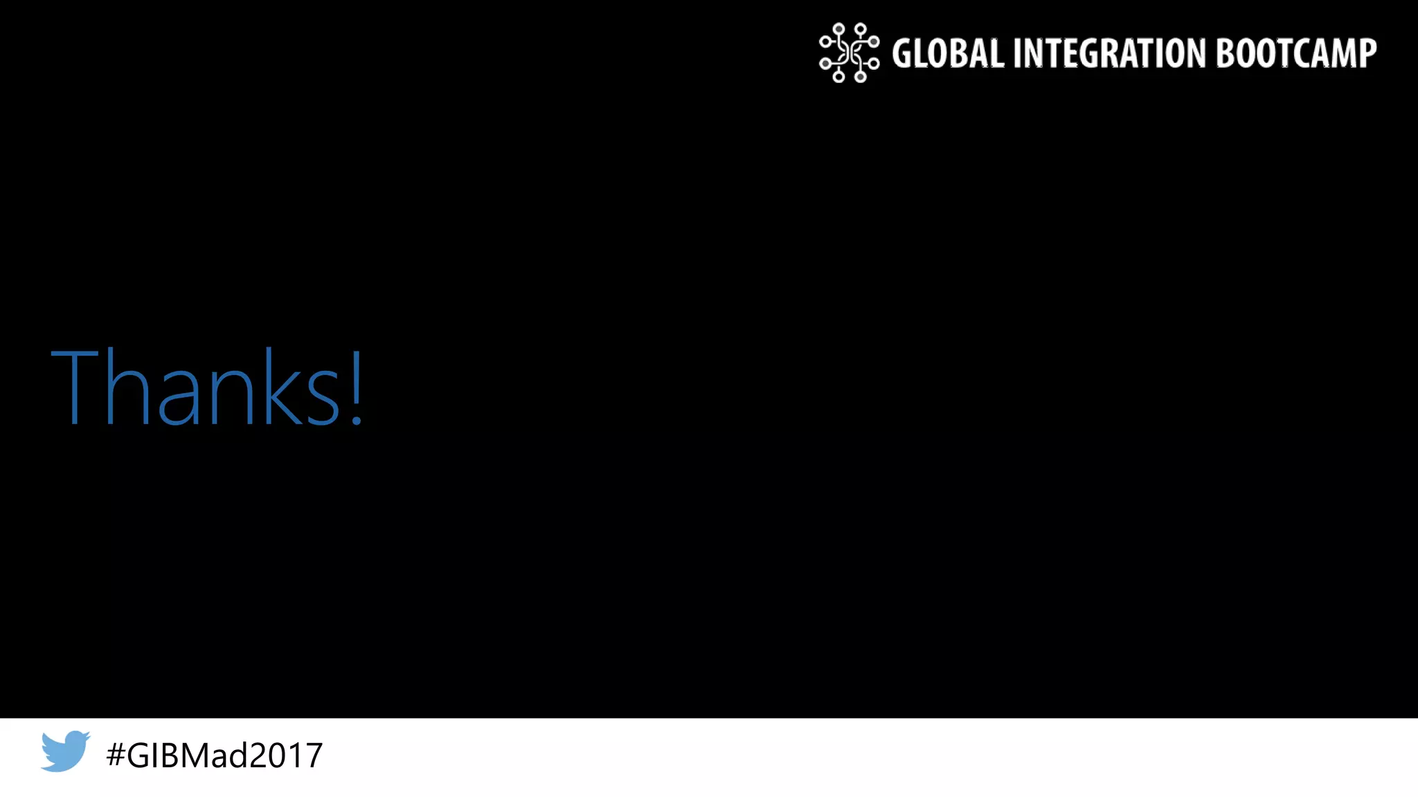 Microsoft Ignite#GIBMad2017
Thanks!
 