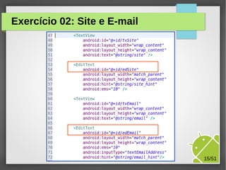 Exercício 02: Site e E-mail

M.Sc. Márcio Palheta

15/51

 