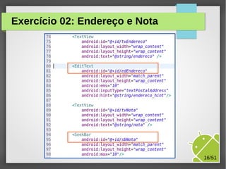 Exercício 02: Endereço e Nota

M.Sc. Márcio Palheta

16/51

 