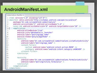 AndroidManifest.xml

M.Sc. Márcio Palheta

 
