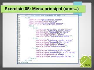Exercício 05: Menu principal (cont...)

M.Sc. Márcio Palheta

39/51

 
