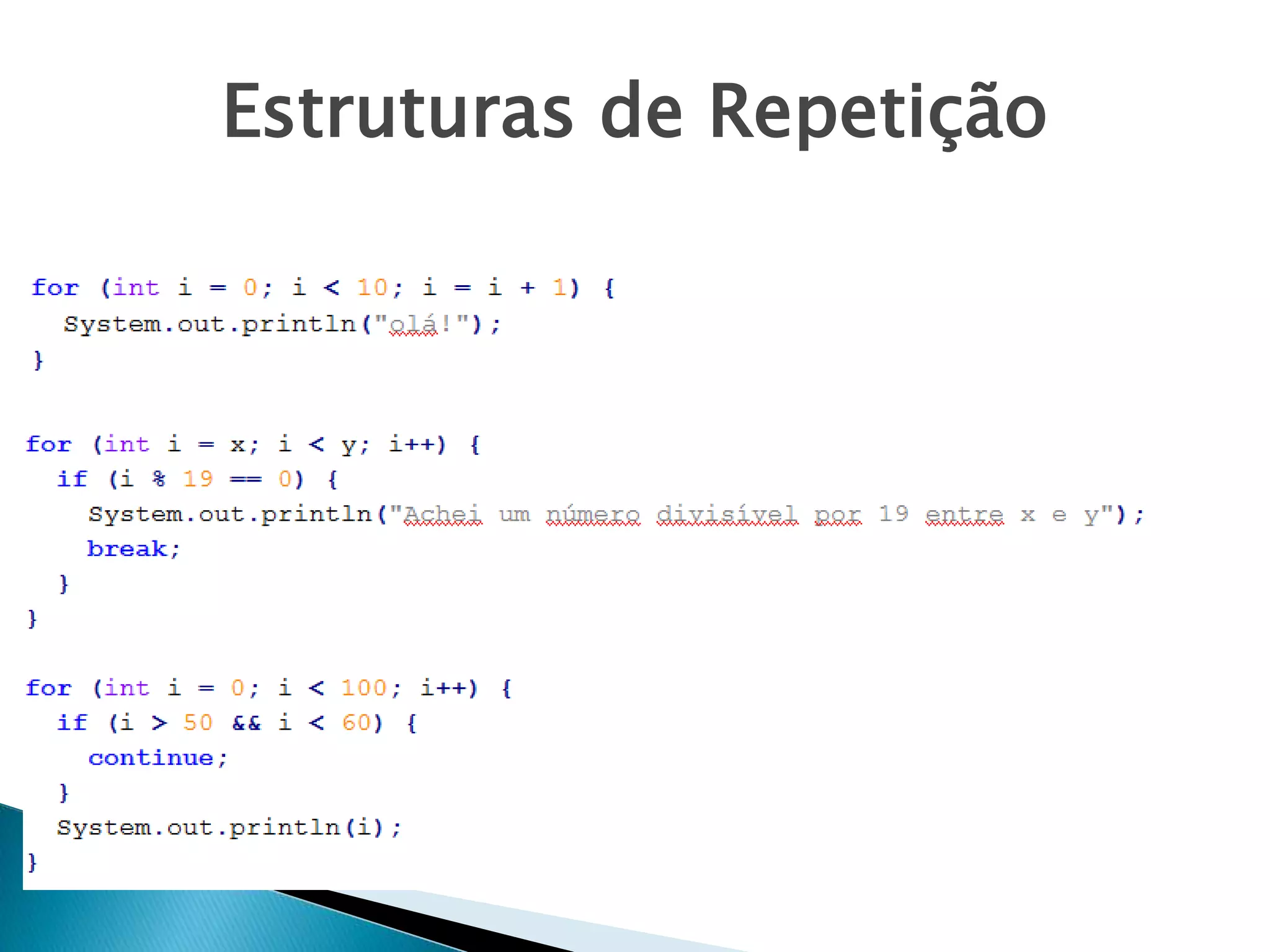 Estruturas de Repetição
 
