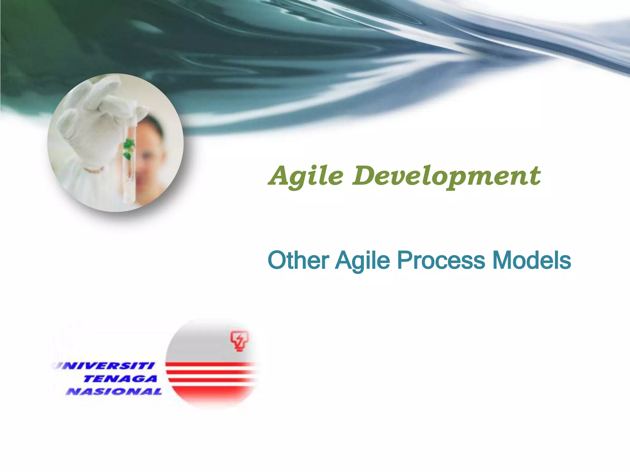 Agile Development
Other Agile Process Models

 