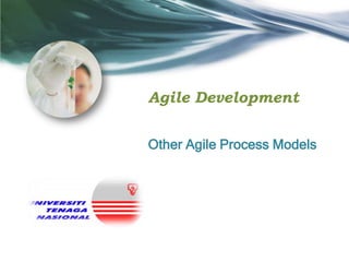 Agile Development
Other Agile Process Models

 