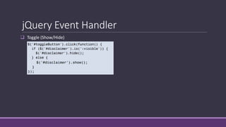 jQuery Event Handler
 Toggle (Show/Hide)
 