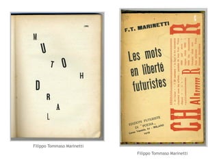 Filippo Tommaso Marinetti 
Filippo Tommaso Marinetti 
 