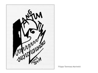 Filippo Tommaso Marinetti 
 