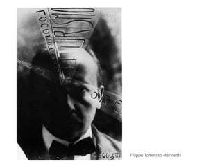 Filippo Tommaso Marinetti 
 