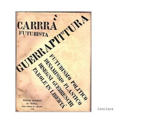 Carlo Carrà 
 