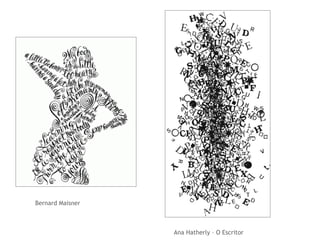 Bernard Maisner 
Ana Hatherly – O Escritor 
 