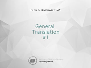 Olga Łabendowicz, MA
General
Translation
#1
 