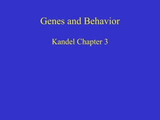 Genes and Behavior Kandel Chapter 3 