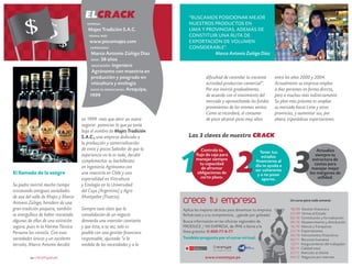 ELcrack
empresa :

Majes Tradición S.A.C.
página web :

www.piscomajes.com
empresario :

Marco Antonio Zúñiga Díaz
edad : 38 años
educación : Ingeniero
Agrónomo con maestría en
producción y posgrado en
viticultura y enología
inicio de operaciones: Arequipa,
1999

El llamado de la sangre
Su padre invirtió mucho tiempo
rescatando antiguas variedades
de uva del valle de Majes y Marco
Antonio Zúñiga, heredero de una
gran tradición pisquera, también
se enorgullece de haber rescatado
algunas de ellas de una extinción
segura, pues ni la Norma Técnica
Peruana las conocía. Con esas
variedades únicas y un excelente
terruño, Marco Antonio decidió
22 crecemype.pe

en 1999 -más que abrir un nuevo
negocio- potenciar lo que ya tenía
bajo el nombre de Majes Tradición
S.A.C., una empresa dedicada a
la producción y comercialización
de vinos y piscos.Sabedor de que la
experiencia no lo es todo, decidió
complementar su bachillerato
en Ingeniería Agrónoma con
una maestría en Chile y una
especialidad en Viticultura
y Enología en la Universidad
del Cuyo (Argentina) y Agro
Montpelier (Francia).
Siempre tuvo claro que la
consolidación de un negocio
demanda una inversión constante
y que ésta, a su vez, solo es
posible con una gestión financiera
responsable, ajustada “a la
medida de las necesidades y a la

“buscamos posicionar mejor
nuestros productos en
Lima y provincias, Además de
constituir una ruta de
exportación de volumen
considerable”.
Marco Antonio Zuñiga Díaz

dificultad de controlar la creciente
actividad productivo-comercial”.
Por eso invirtió gradualmente,
de acuerdo con el movimiento del
mercado y aprovechando los fondos
provenientes de las mismas ventas.
Como se recordará, el consumo
de pisco alcanzó picos muy altos

entre los años 2000 y 2004.
Actualmente su empresa emplea
a diez personas en forma directa,
pero a muchas más indirectamente.
Su plan más próximo es ampliar
su mercado hacia Lima y otras
provincias, y aumentar sus, por
ahora, esporádicas exportaciones.

Las 3 claves de nuestro crack

1

Controla tu
flujo de caja para
manejar siempre
tu capacidad
de afrontar
obligaciones de
corto plazo.

2

Tener tus
estados
financieros al
día te ayuda a
ser coherente
y a no pasar
apuros.

crece tu empresa
Aplica las mejores tácticas para dinamizar tu empresa.
Refuérzate y a tu competencia… ¡gánale por goleada!
Busca información en las oficinas regionales de
PRODUCE / MI EMPRESA, de IPAE o llama a la
línea gratuita: 0-800-77-8-77
También pregunta por el curso virtual.

www.crecemype.pe

3

Actualiza
siempre tu
estructura de
costos para
manejar mejor
los márgenes de
utilidad.

Un curso para cada semana:
18/09 Gestión financiera
25/09 Ventas al Estado
02/10 Constitución y formalización
09/10 Abastecimiento y distribución
16/10 Marcas y franquicias
23/10 Exportaciones
30/10 Instrumentos financieros
06/11 Recursos humanos
13/11 Aseguramiento del trabajador
20/11 Calidad total
27/11 Atención al cliente
04/12 Negocios por internet

 