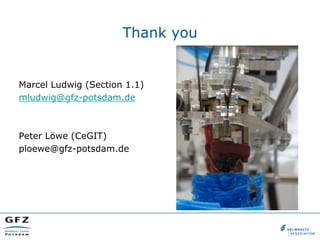 Thank you


Marcel Ludwig (Section 1.1)
mludwig@gfz-potsdam.de



Peter Löwe (CeGIT)
ploewe@gfz-potsdam.de
 