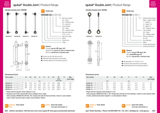 igubal®
pressfit
spherical
bearing

igubal® Double Joint | Product Range

Variable double joint: WDGM

igubal® Double Joint | Product Range
Variable double joint: KDGM

Order key

Order key

WDGM-05-A-SR-SZ

Version D

d2 d2

Version A

d1

Version B

d1

Material:
Housing: igumid G page 1267
Spherical ball: igumid G, steel or stainless steel
Ball stud: galvanized or stainless steel

d3

d1

d1

x

x

R

Material:
Housing: igumid G page 1267
Ball: variable page 815
Ball stud: galvanized or stainless steel

C
B

	 Socket cup M5, M6, M8 and M10
	 Individual centre dimensions and lengths
	 Individual alignment of the bearing position
d2

R

C
B

d3 d3

d3

x

B
d1

B

Version C

Spherical ball material
Blank = iglidur® W300
J = iglidur® J
J4 = iglidur® J4
R = iglidur® R
EK = Stainless steel
Tube material
SR = Steel
ER = Stainless steel
Ball stud direction
(A or B)
Inner diameter
Metric
Double spherical joint
Dimensional series K

x

Version B

KDGM-06-A-SR-J
Ball stud material
SZ = Steel
EZ = Stainless steel
PZ = igumid G
Tube material
SR = Steel
ER = Stainless steel
Ball stud direction
(A, B, C or D)
Ball stud thread
Metric
Double joint
Angle

d1

Version A

igubal®
pressfit
spherical
bearing

d2

	 Ball diameters 6, 8, 10 and 12 mm
	 Individual centre dimensions and lengths
	 Individual alignment of the bearing position

h1 h1
h2 h2

S1 S1

Dimensions [mm]

Dimensions [mm]

Part number

d1

d2

d3

X

B

h1

h2

S1

R

Width
across flats

min.

Max.
pivot angle

 *

M5

12.8

8.0

74.0

10.8

4.6

19.2

SW8

6.4

23°

WDGM-06-A-SR-SZ

 *

M6

14.8

10.0

80.0

12.3

6.1

23.5

SW9

7.4

25°

WDGM-08-A-SR-SZ

 *
 *

M8
**

19.3
24.0

12.0
14.0

80.0
90.0

16.2
20.0

5.9
7.9

29.5
36.0

SW12
SW14

9.7
12.0

24°
25°

*		 Please add the required centre distance in mm.
**	 Housing‘s size 8 with a special M10 stud, available only in metal.
		 Order example, WDGM-05-A-SR-SZ, 100 : Double joint with 05 ball stud thread, version A, tube material
	 made of steel, ball stud made of steel, centre distance 100mm

delivery from stock
time

prices price list online

808 Lifetime calculation, CAD files and much more support

d1

d2

d3

E 10

WDGM-05-A-SR-SZ

WDGM-10-A-SR-SZ

Part number

www.igus.eu/eu/wdgm-xx

www.igus.eu/eu/pressfit-sphericals

KDGM-06-A-SR-J
KDGM-08-A-SR-J
KDGM-10-A-SR-J
KDGM-12-A-SR-J

 *
 *
 *
 *

6.0
8.0
10.0
12.0

X

B

C

Max.
pivot angle

9.0
12.0
14.0
16.0

7.0
9.0
10.5
12.0

40°
35°
35°
35°

min.

20.0
24.0
30.0
34.0

6.0
8.0
10.0
12.0

72.0
84.0
96.0
108.0

*	 lease add the required centre distance in mm.
P
	 Order example, KDGM-06-A-SR-J, 100 : Double joint with 06 mm inner diameter, version A, tube material made
of steel, spherical ball made of iglidur® J, centre distance 100mm

delivery from stock
time

prices price list online
www.igus.eu/eu/kdgm-xx

igus® GmbH Germany  |  Phone +49 2203 9649-145 Fax -334  |  info@igus.de  |  www.igus.eu

809

 