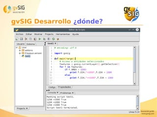 gvSIG Desarrollo ¿dónde?
 