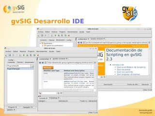 gvSIG Desarrollo IDE
 