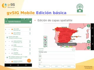 gvSIG Mobile Edición básica
● Edición de capas spatialite
 