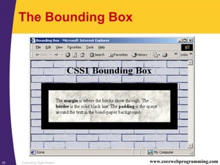 Cascading Style Sheets33 www.corewebprogramming.com
The Bounding Box
 