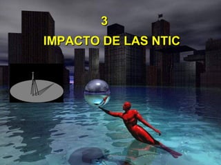 IMPACTO DE LAS NTIC 3 