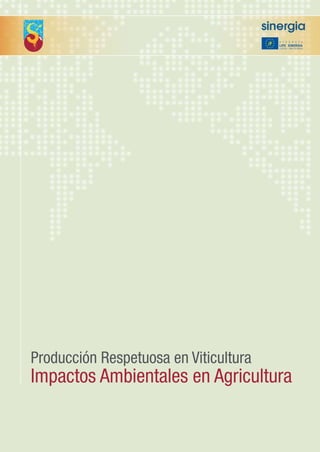 Producción Respetuosa en Viticultura
Impactos Ambientales en Agricultura
 