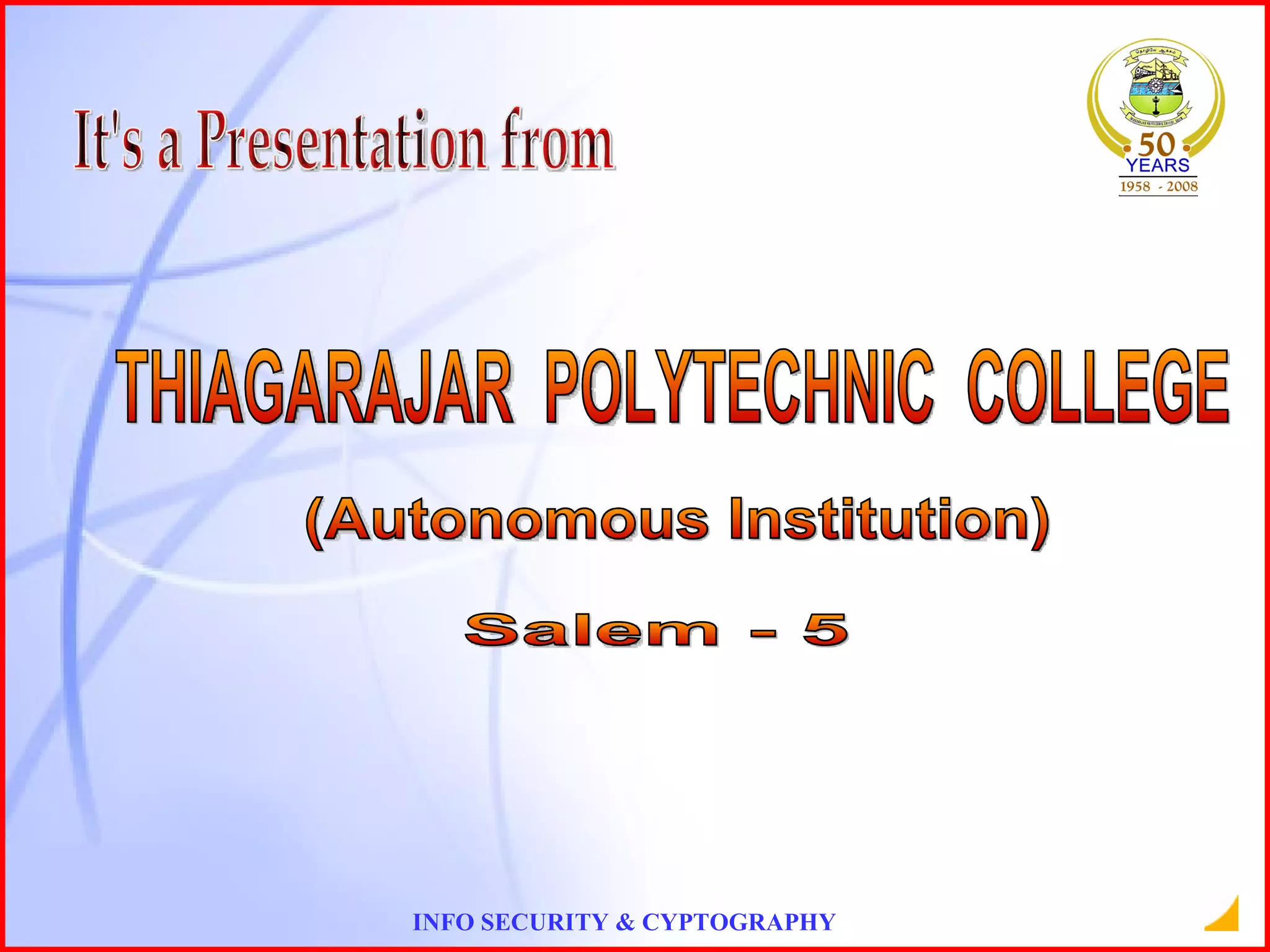 It's a Presentation from THIAGARAJAR  POLYTECHNIC  COLLEGE (Autonomous Institution) Salem - 5 