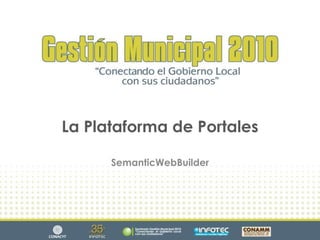 La Plataforma de Portales SemanticWebBuilder 