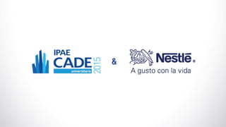 Inicitativa por los jóvenes de Nestlé Perú - CADE Universitario 2015