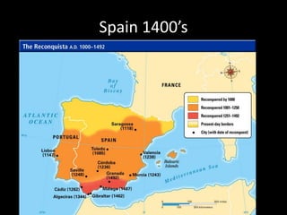 Spain 1400’s
 