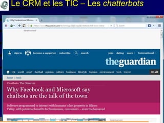 Mohamed Louadi, PhD Tunis mlouadi@louadi.com214
Le CRM et les TIC – Les chatterbots
 