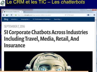 Mohamed Louadi, PhD Tunis mlouadi@louadi.com215
Le CRM et les TIC – Les chatterbots
 