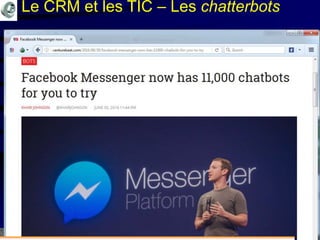 Mohamed Louadi, PhD Tunis mlouadi@louadi.com217
Le CRM et les TIC – Les chatterbots
 