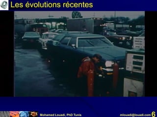 Mohamed Louadi, PhD Tunis mlouadi@louadi.com 6
Les évolutions récentes
 