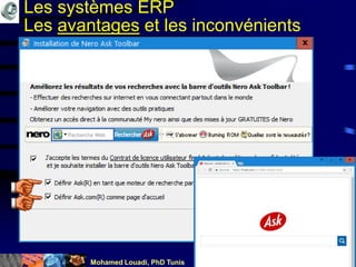 Mohamed Louadi, PhD Tunis mlouadi@louadi.com63
Les systèmes ERP
Les avantages et les inconvénients
 