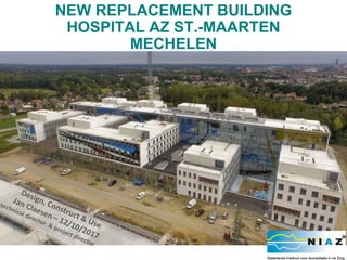 NEW REPLACEMENT BUILDING
HOSPITAL AZ ST.-MAARTEN
MECHELEN
 