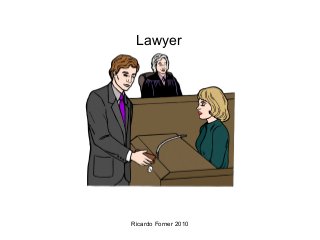 Lawyer

Ricardo Forner 2010

 