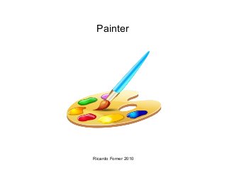 Painter

Ricardo Forner 2010

 