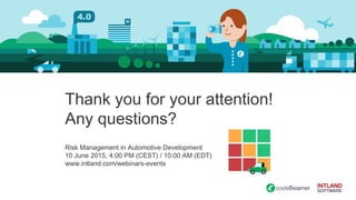 Thank you for your attention!
Any questions?
We are looking forward to hearing from you!
sales@intland.com
 