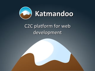 Katmandoo C2C platform for web development 