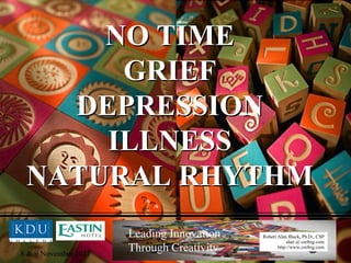 NO TIME GRIEF DEPRESSION ILLNESS NATURAL RHYTHM 