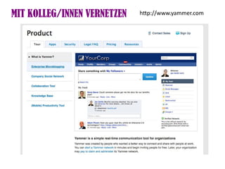 MIT KOLLEG/INNEN VERNETZEN   htp://www.yammer.com
 